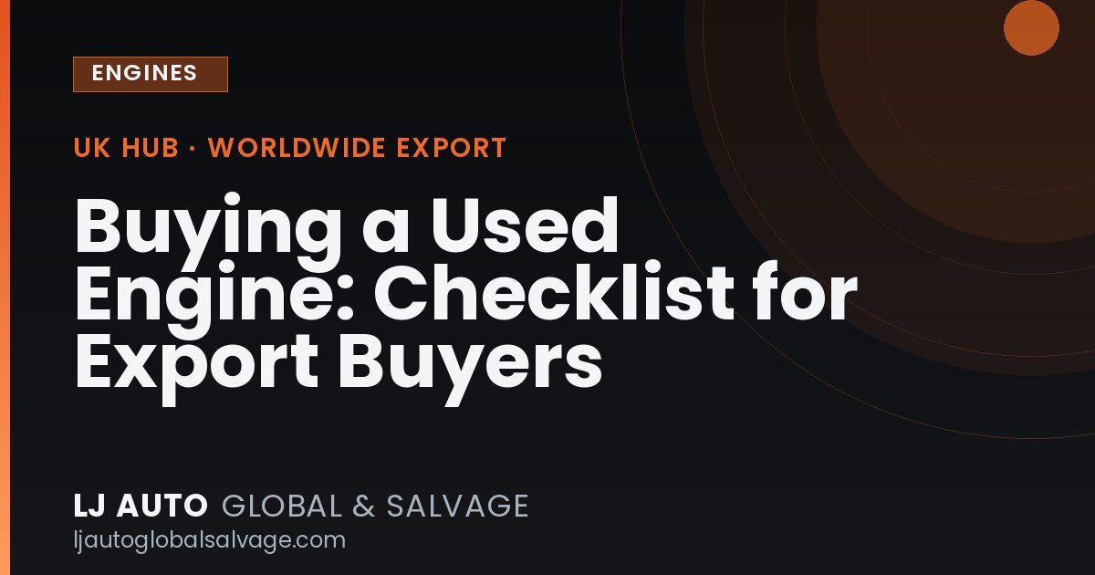 Buying a Used Engine: Checklist for Export Buyers