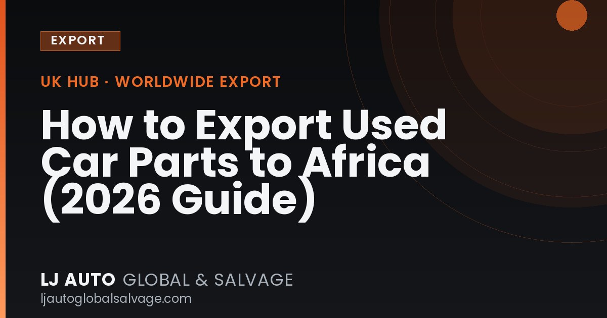 How to Export Used Car Parts to Africa (2026 Guide)