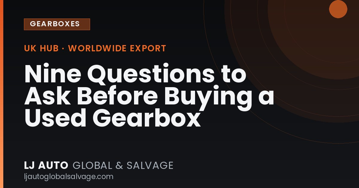 Nine Questions to Ask Before Buying a Used Gearbox