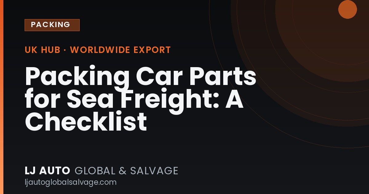 Packing Car Parts for Sea Freight: A Checklist